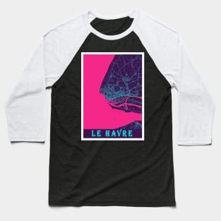 Le Havre Neon City Map Baseball T-Shirt